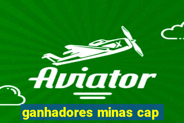 ganhadores minas cap